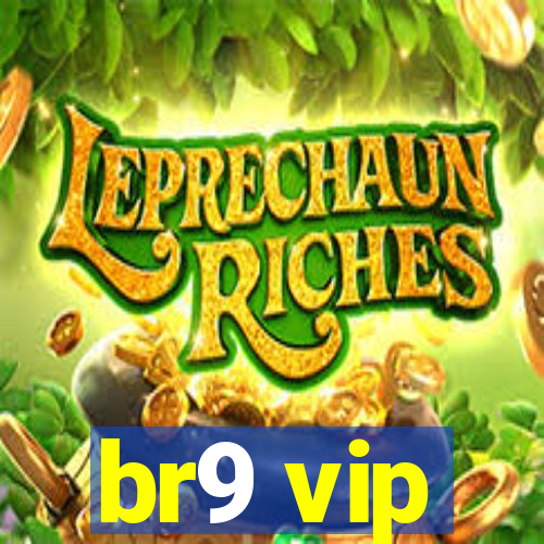 br9 vip